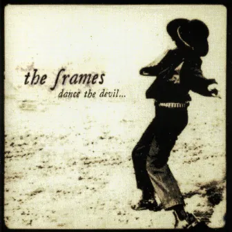 Dance The Devil by The Frames