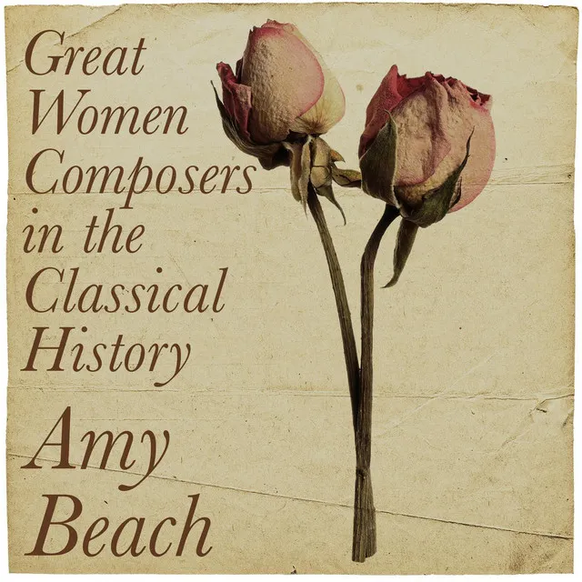 Amy Beach - Great Women Composers In the Classical History