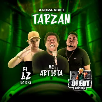 Agora Virei Tarzan by MC ARTISTA