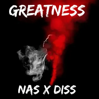 Nas X Diss by Greatness