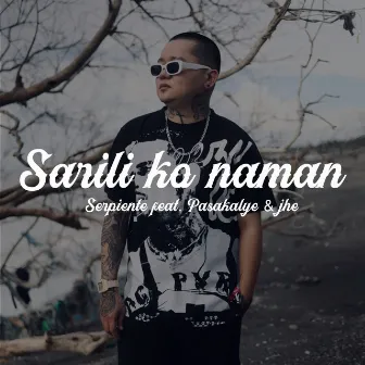 Sarili Ko Naman by Serpiente