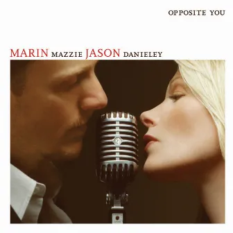 Opposite You by Marin Mazzie