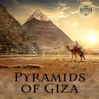 Pyramids of Giza: Undiscovered the Wealth of the Gods, Hypnotic Egyptian Music on the Nile, Arabian Music in the Dark, Heal on the Lion's Body, King Khufu’s Tomb by Egyptian Meditation Temple