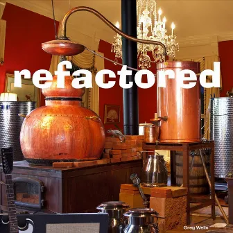 Refactored by Greg Wells