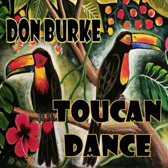 Toucan Dance by Don Burke