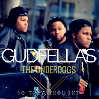 The Underdogs by Gud Fellas