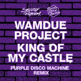 King Of My Castle (Purple Disco Machine Remix) by Wamdue Project