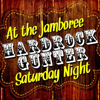 At the Jamboree Saturday Night by Hardrock Gunter