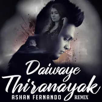 Daiwaye Thiranayak (Remix) by Ashan Fernando