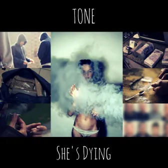 She's Dying by Tone