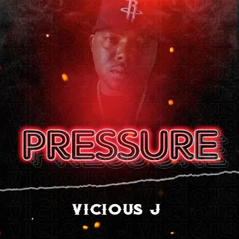 Pressure (Clean) by Vicious J