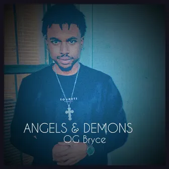 ANGELS & DEMONS by OG Bryce