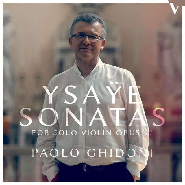 Ysaÿe: 6 Sonatas for Solo Violin, Op. 27