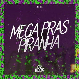 Mega Pras Piranha by Dj 2r