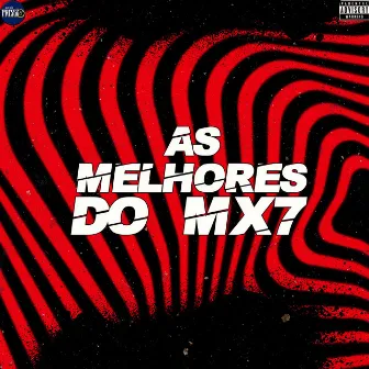 As Melhores do Mx7 by DJ MX7