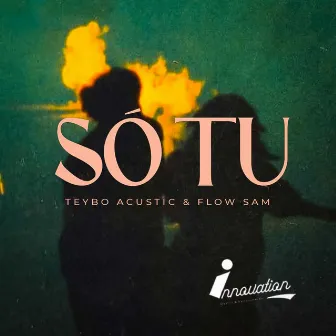 Só Tu by Teybo Acustic