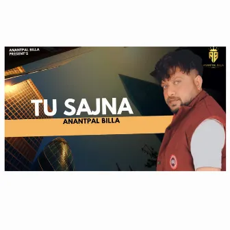 Tu Sajna by Anantpal Billa