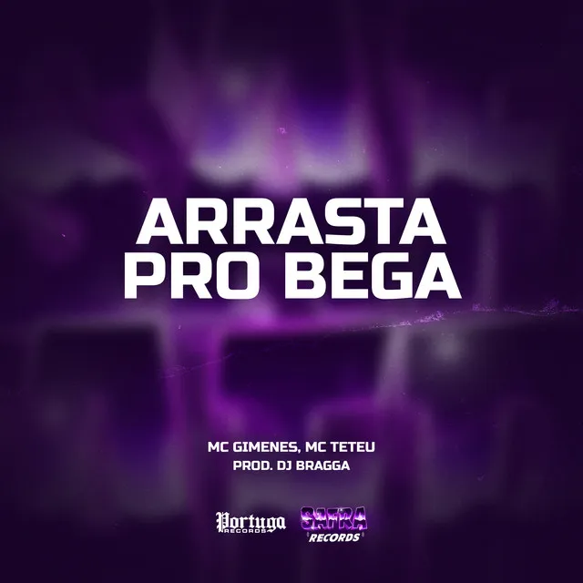 ARRASTA PRO BEGA