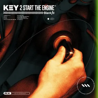 KEY 2 START THE ENGINE by Blank!d