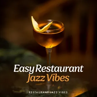 Easy Restaurant Jazz Vibes by Restaurant Jazz Vibes