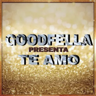 TE AMO by Goodfella