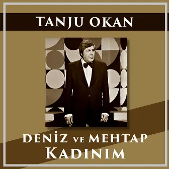 Deniz Ve Mehtap / Kadınım by Tanju Okan