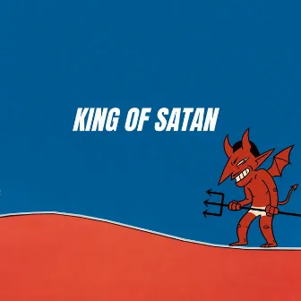 King Of Satan by DJ Blue