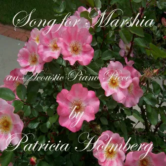 Song for Marshia by Patricia Holmberg