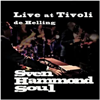 Live at Tivoli de Helling (live) by Sven Hammond