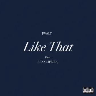 Like That (feat. Rexx Life Raj) by Jwalt