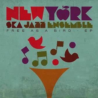 Free As a Bird by New York Ska-Jazz Ensemble