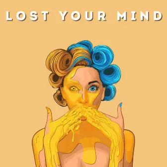 Lost Your Mind by Joe Beau