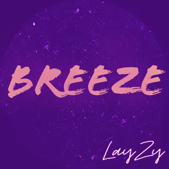 Breeze by Lay Zy