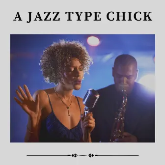 A Jazz Type Chick by Jazz for Dogs