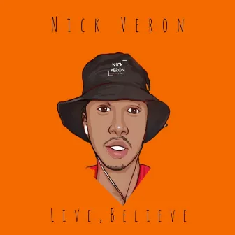 Live, Believe by Nick Veron