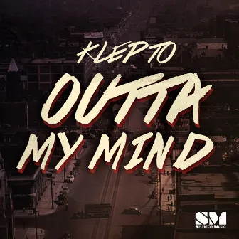 Outta My Mind by Klepto