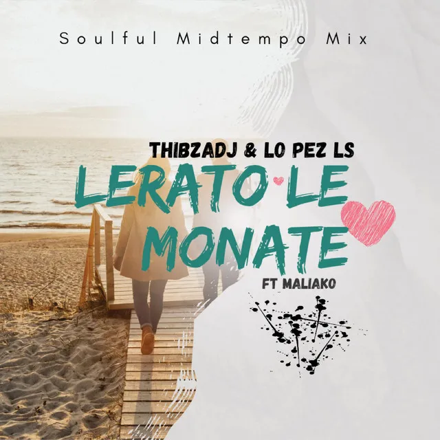 Lerato Le Monate [ThibzaDj & Lo PeZ Remix] - Ls's Soulful Midtempo Mix