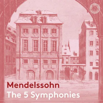 Mendelssohn: The Five Symphonies by NDR Radiophilharmonie