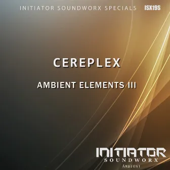 Ambient Elements III by Cereplex