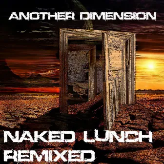 Another Dimension (Naked Lunch Remixed) by Naked Lunch