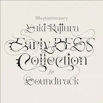 30th Anniversary Early BEST Collection for Soundtrack by 梶浦 由記