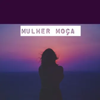 Mulher Moça by Lysa