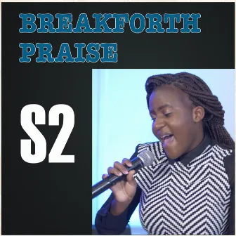 Breakforth Praise Season 2 by Fig Worship Culture