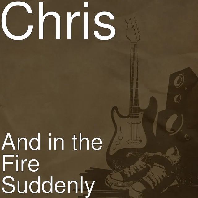 And in the Fire Suddenly