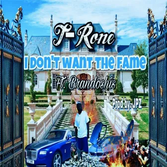 I Don't Want the Fame by T-Rone