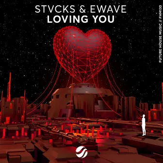 Loving You by EWAVE