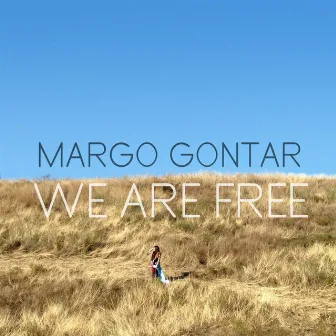 We Are Free by Margo Gontar