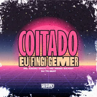 Coitado Eu Fingi Gemer by MC MENO SAAINT