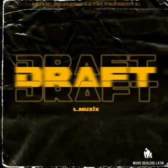 DRAFT by L.MUXIX