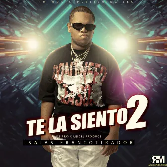 Te La Siento 2 by Isaias Francotirador